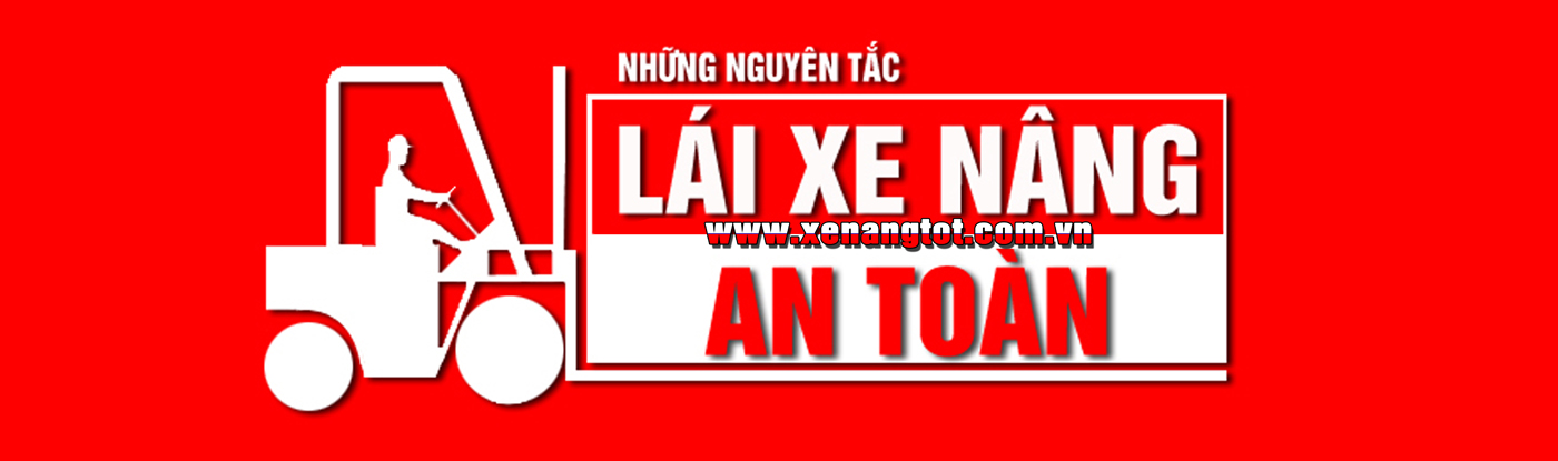 tai-xe-xe-nang-can-biet-nhung-nguyen-tac-gi-khi-lai-xe-nang1